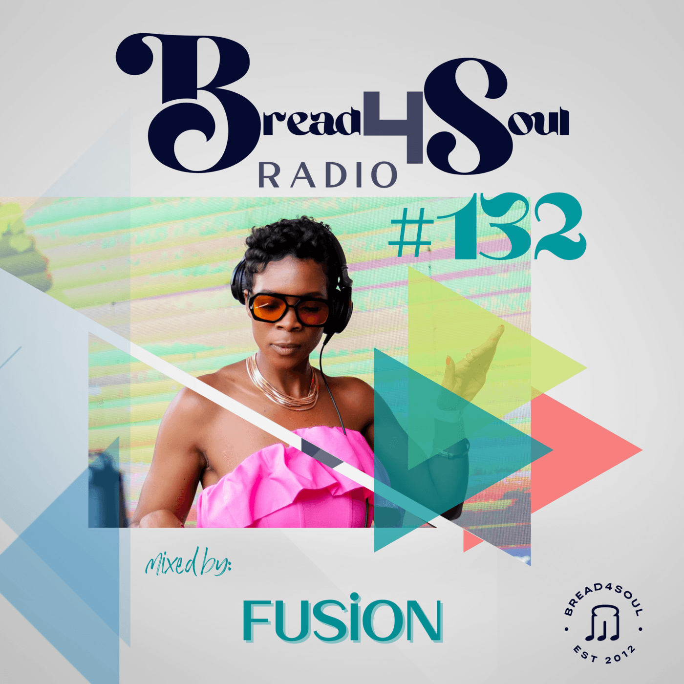 Episode 132: Bread4Soul Radio 132 - Fusion - Bread4Soul Radio cover