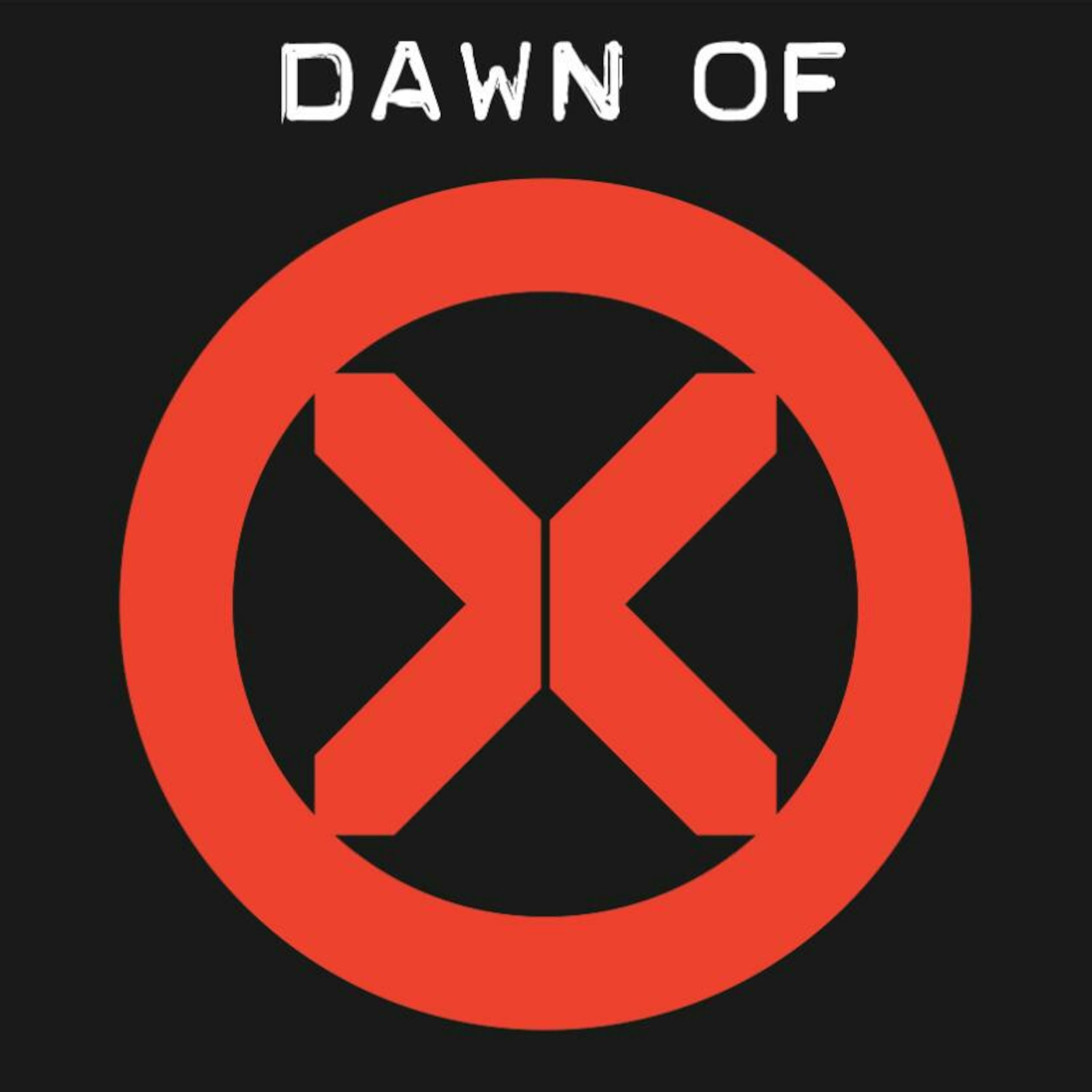 Dawn of X: an X-Men fan podcast cover