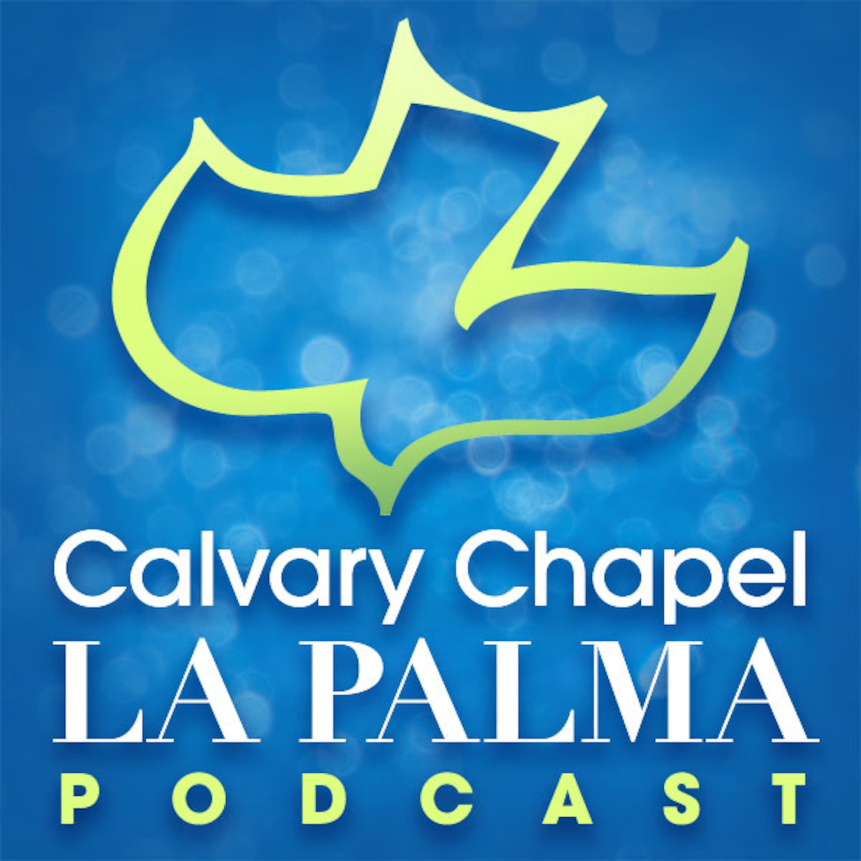 Calvary Chapel La Palma Podcast cover