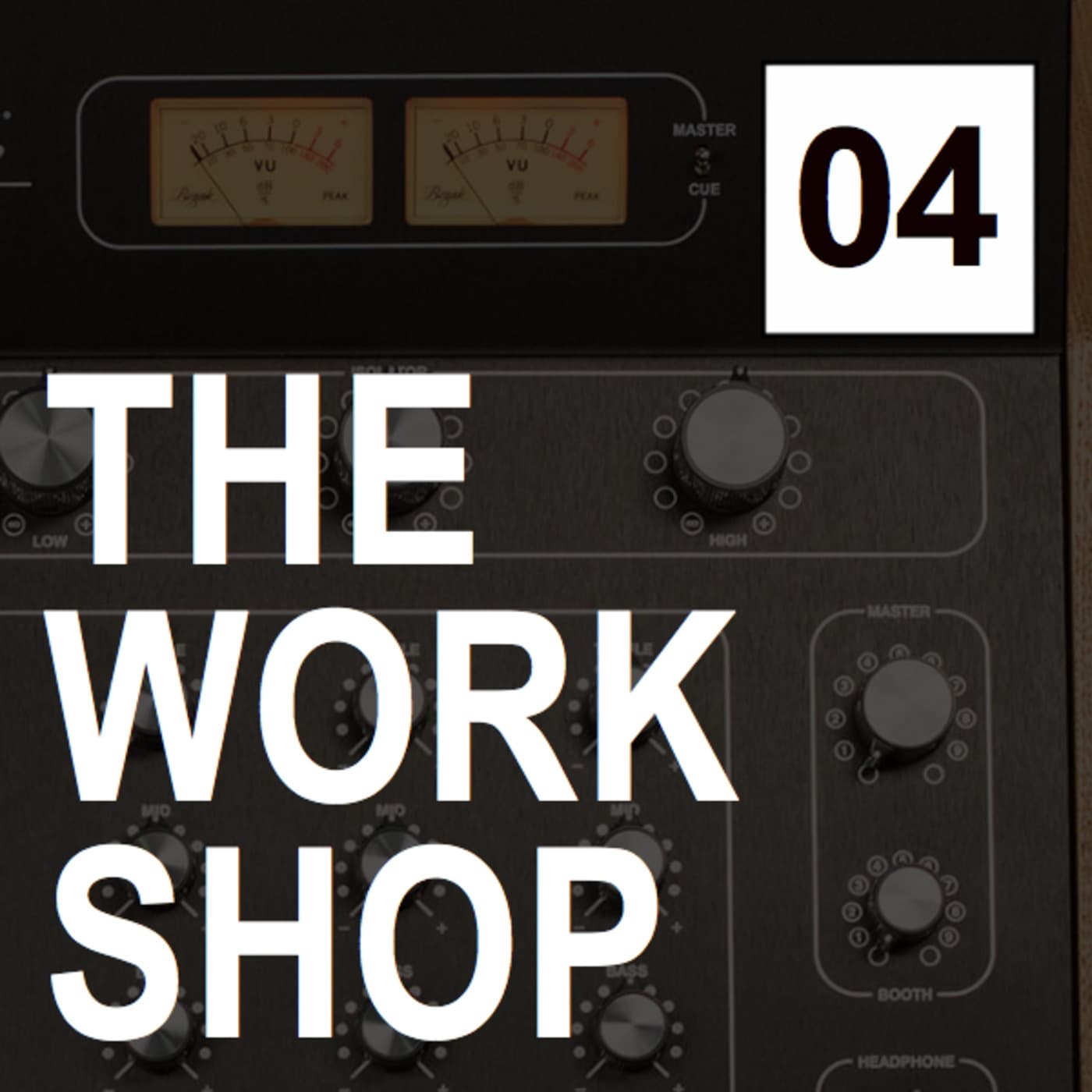 Episode 139: Episode 04 - THE WORK SHOP cover