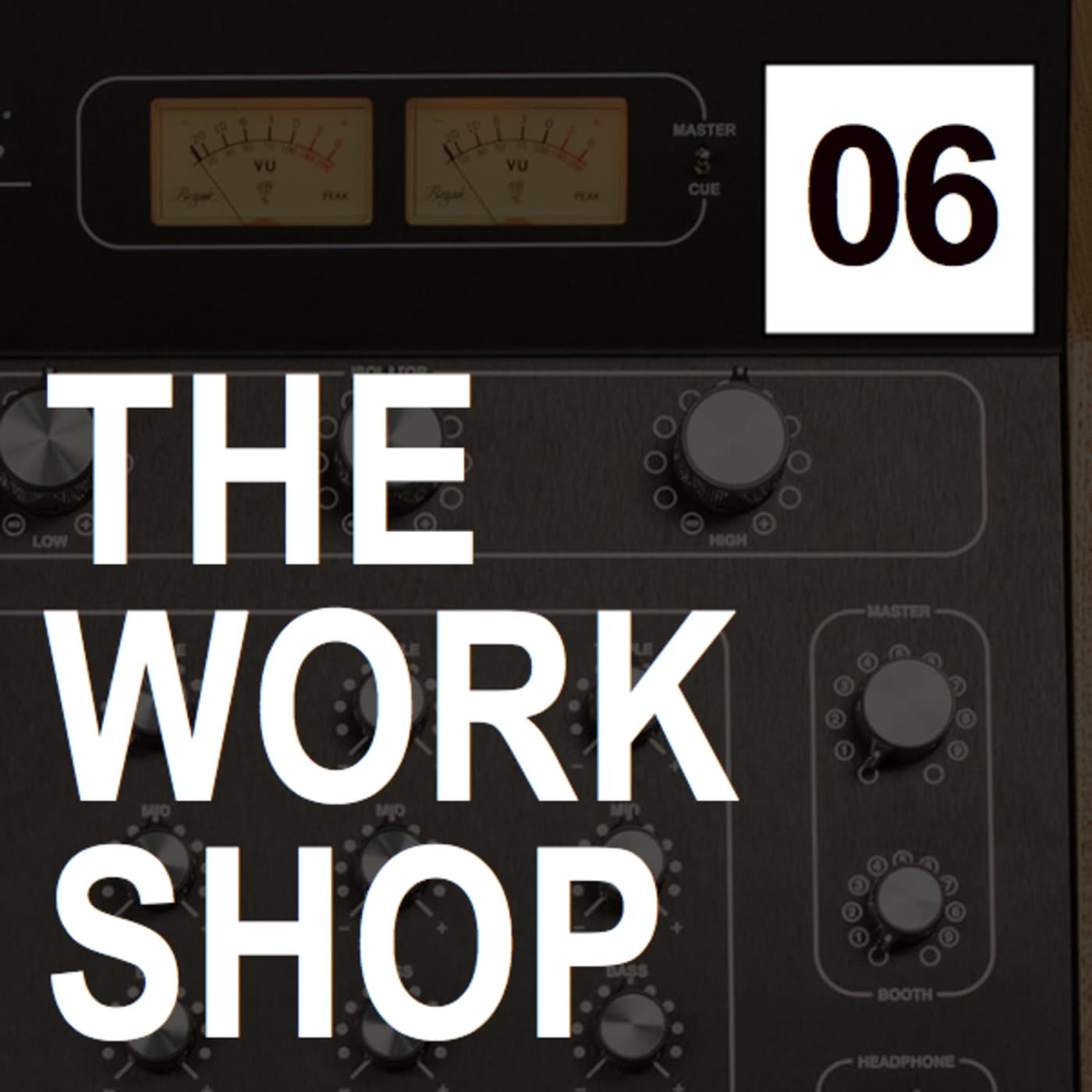 Episode 06 - THE WORK SHOP cover
