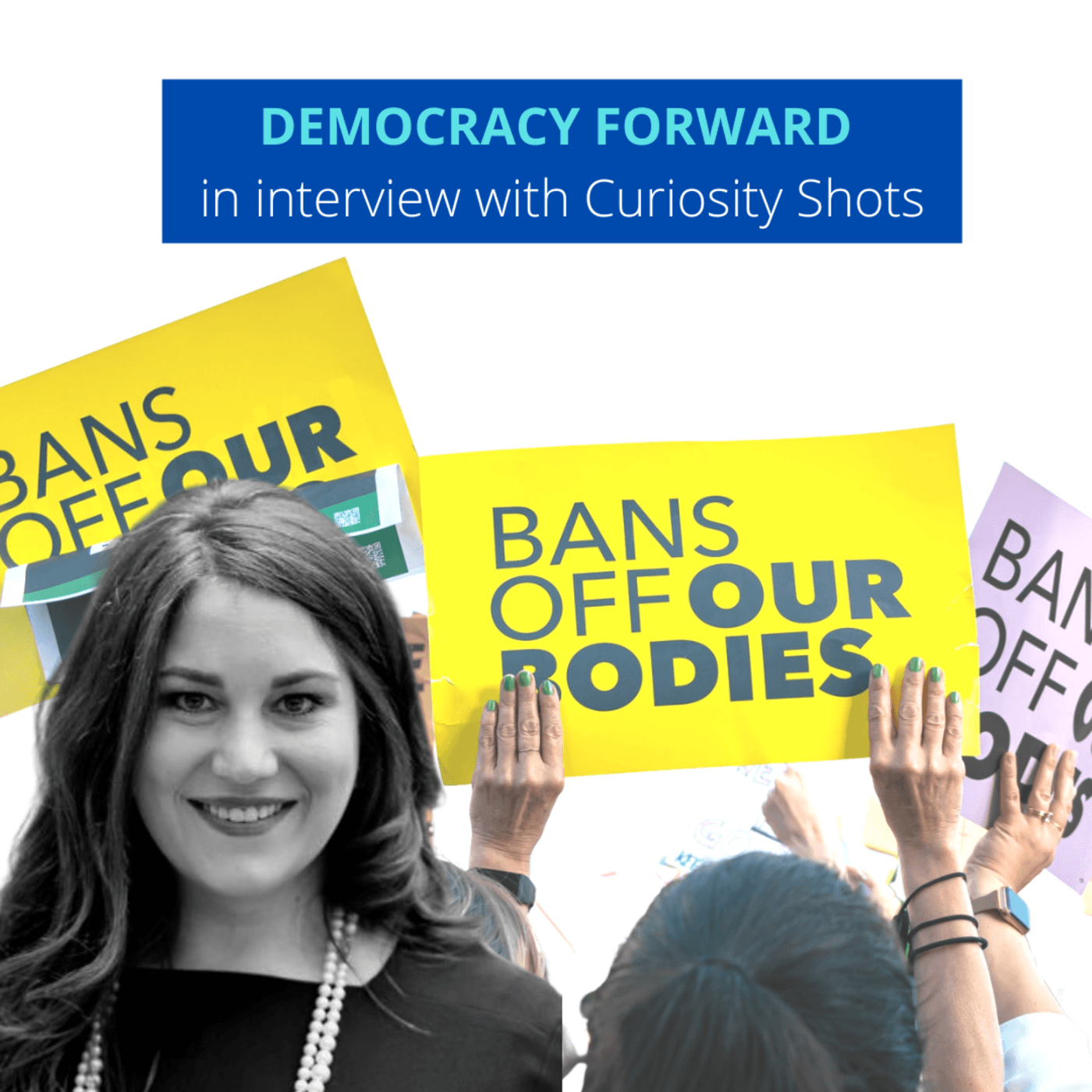 Episode 26: Roe v Wade with Democracy Forward - Curiosity Shots cover