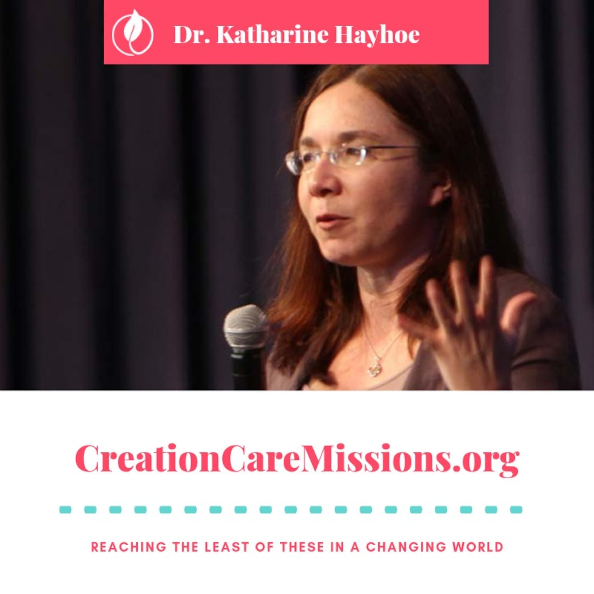 Loving Our Global Neighbor - Podcast with Katharine Hayhoe - Creation Care Mission's Podcast cover