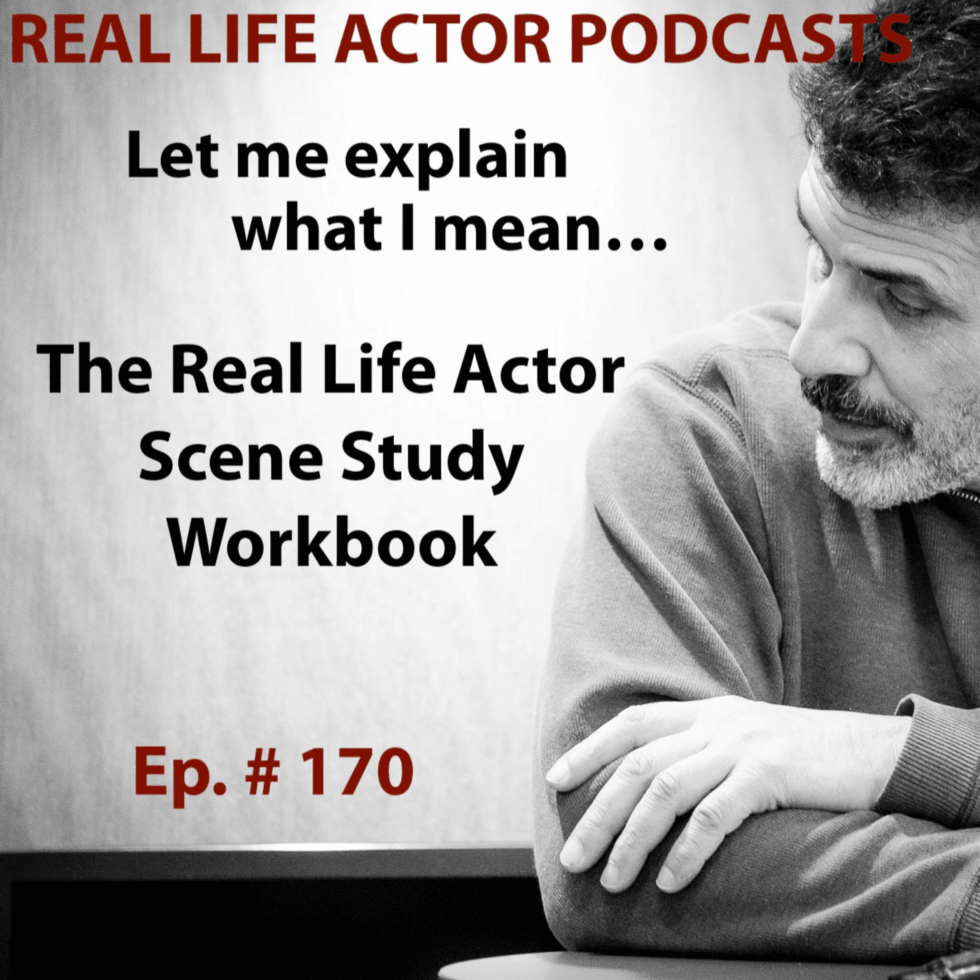 Episode 170: The Real Life Actor Scene Study Workbook - The Real Life Actor cover
