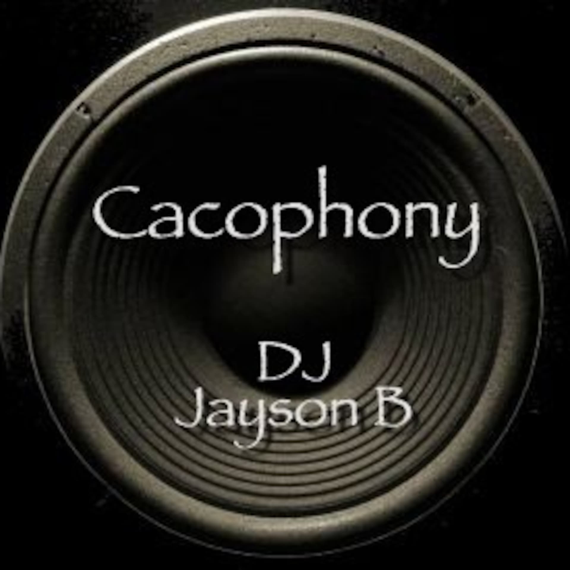 DJ Jayson B - Cacophony - DJ Jayson B~ cover