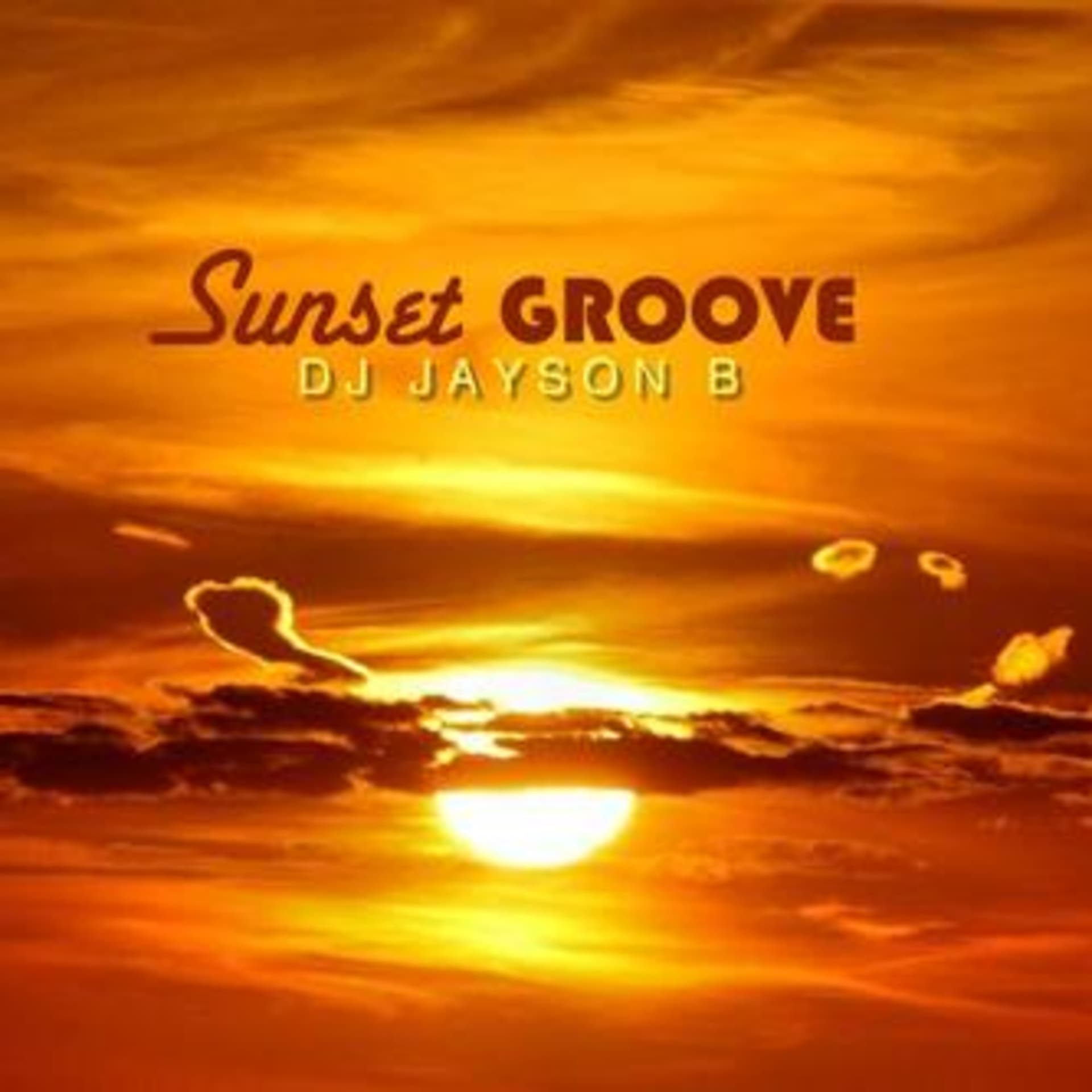 Sunset GROOVE  -  DJ JAYSON B - DJ Jayson B~ cover