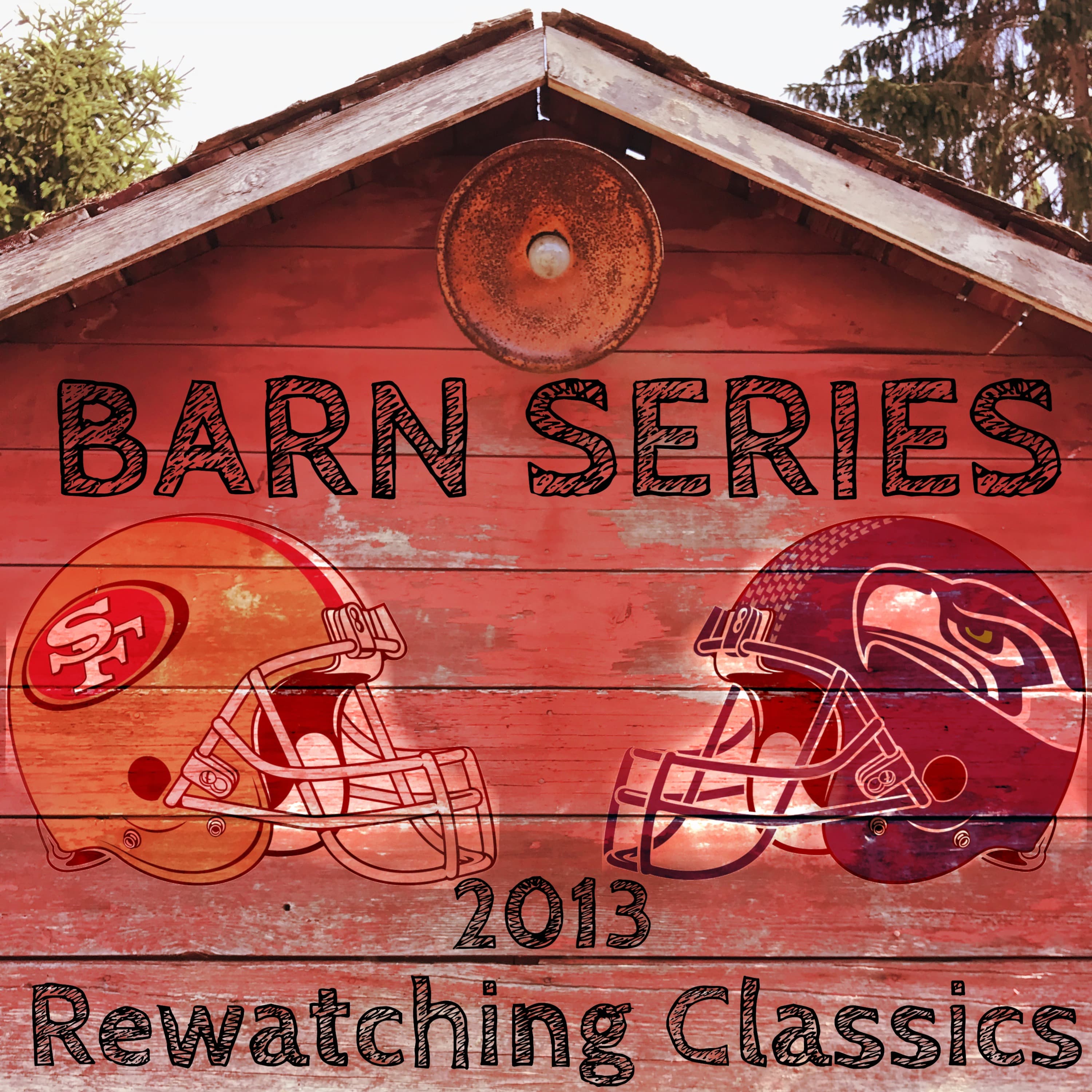 Barn Series #5 - SF vs SEA 2013 NFCC - Headless Chickens Podcast cover