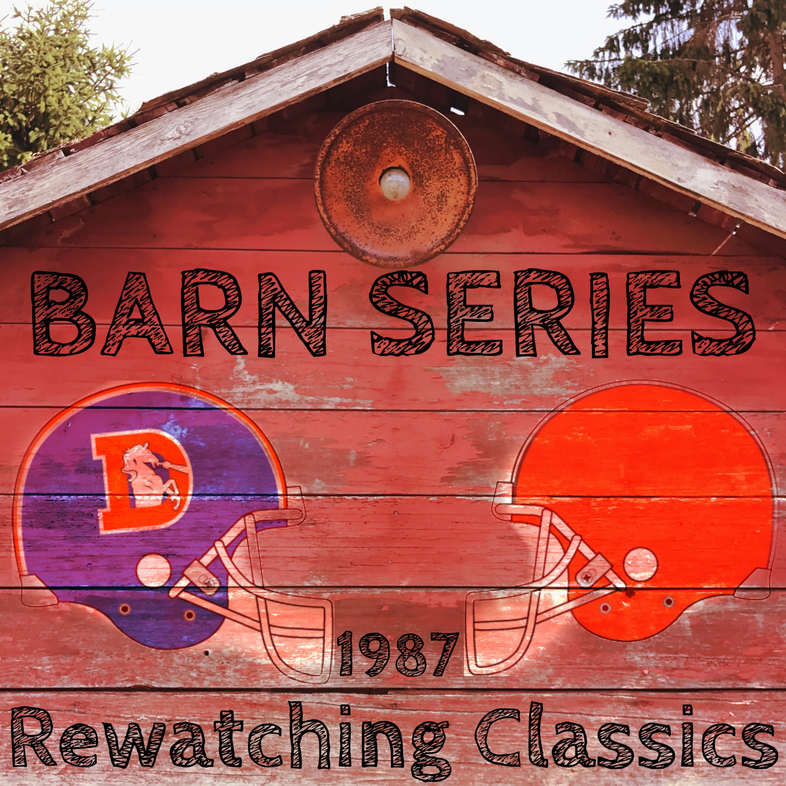 Barn Series #7 - CLE vs DEN 1987 AFCC - Headless Chickens Podcast cover