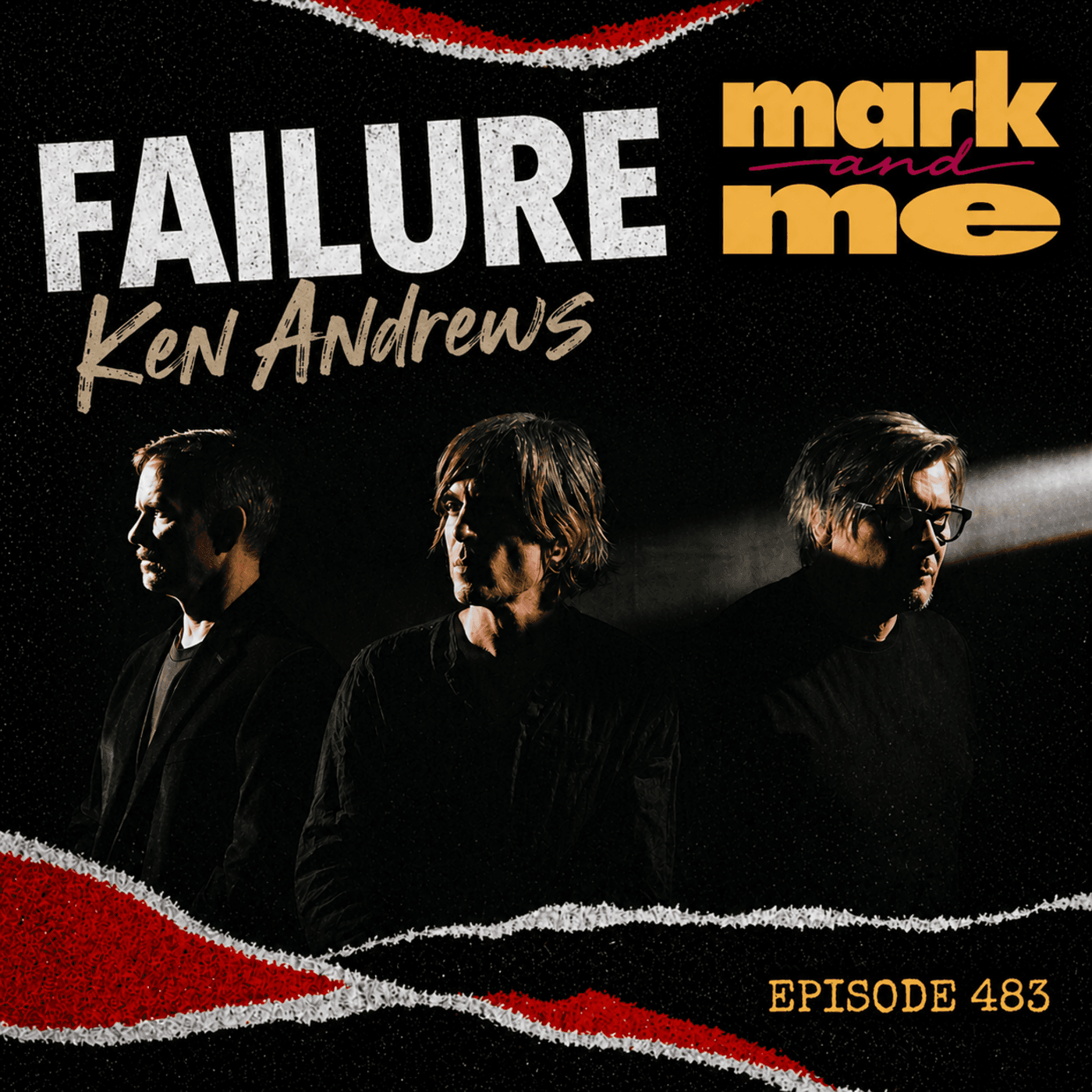 Episode 483: Ken Andrews (Failure) - Mark and Me Podcast cover