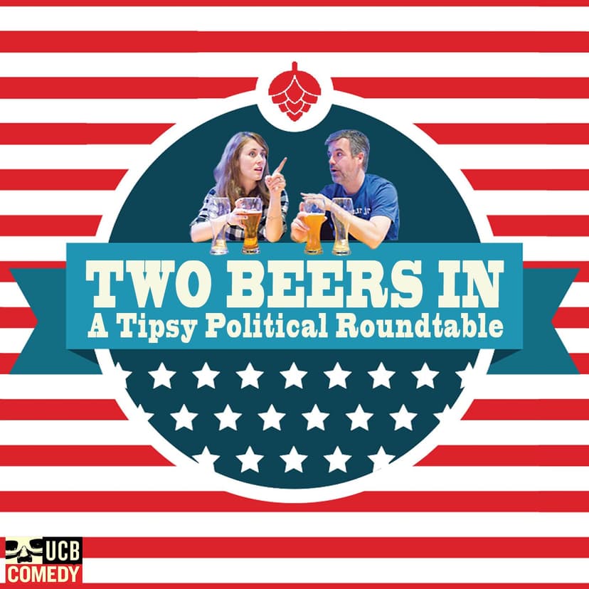 Two Beers In: A Tipsy Political Roundtable cover