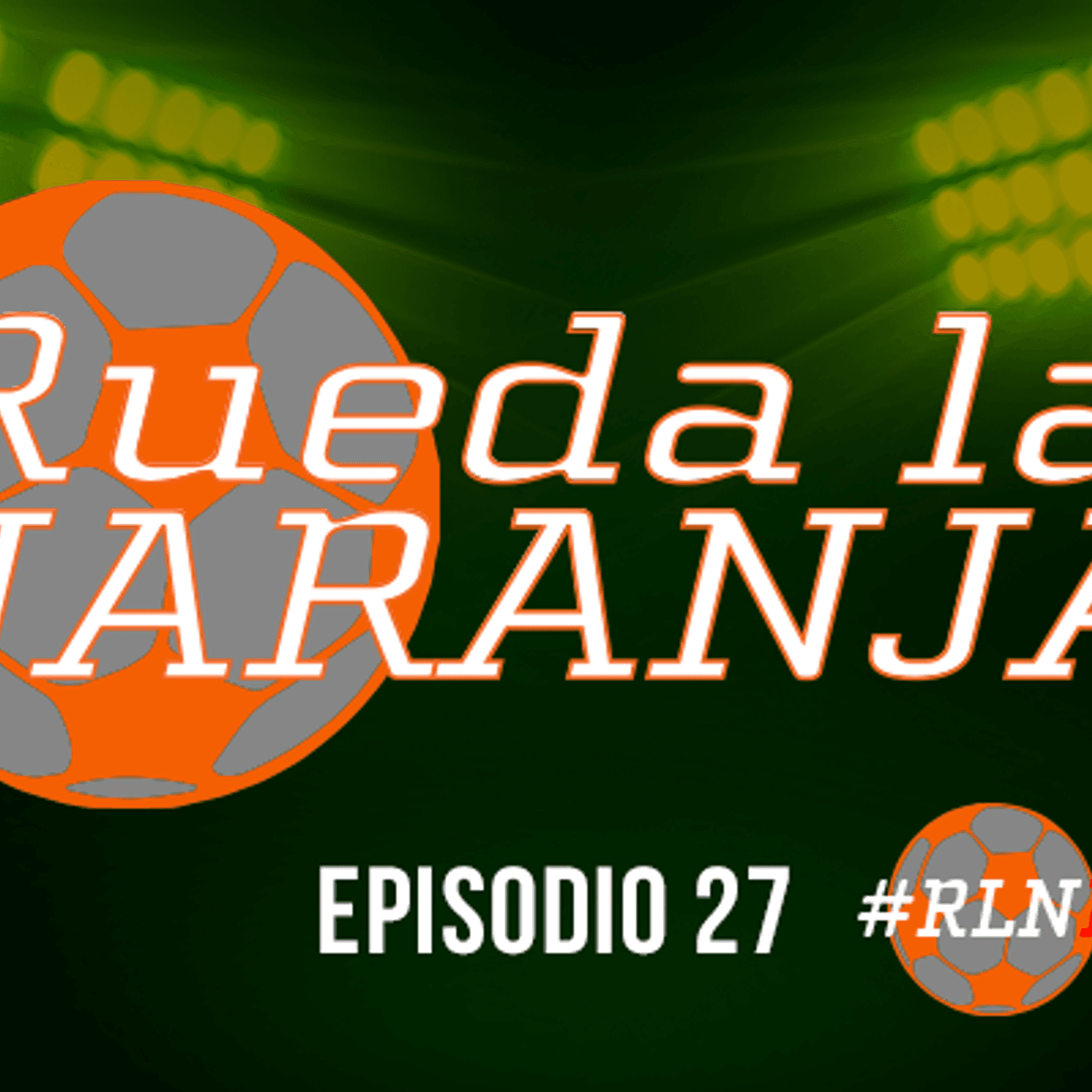 27: Rueda La Naranja- Episodio 27 - Rueda La  Naranja cover