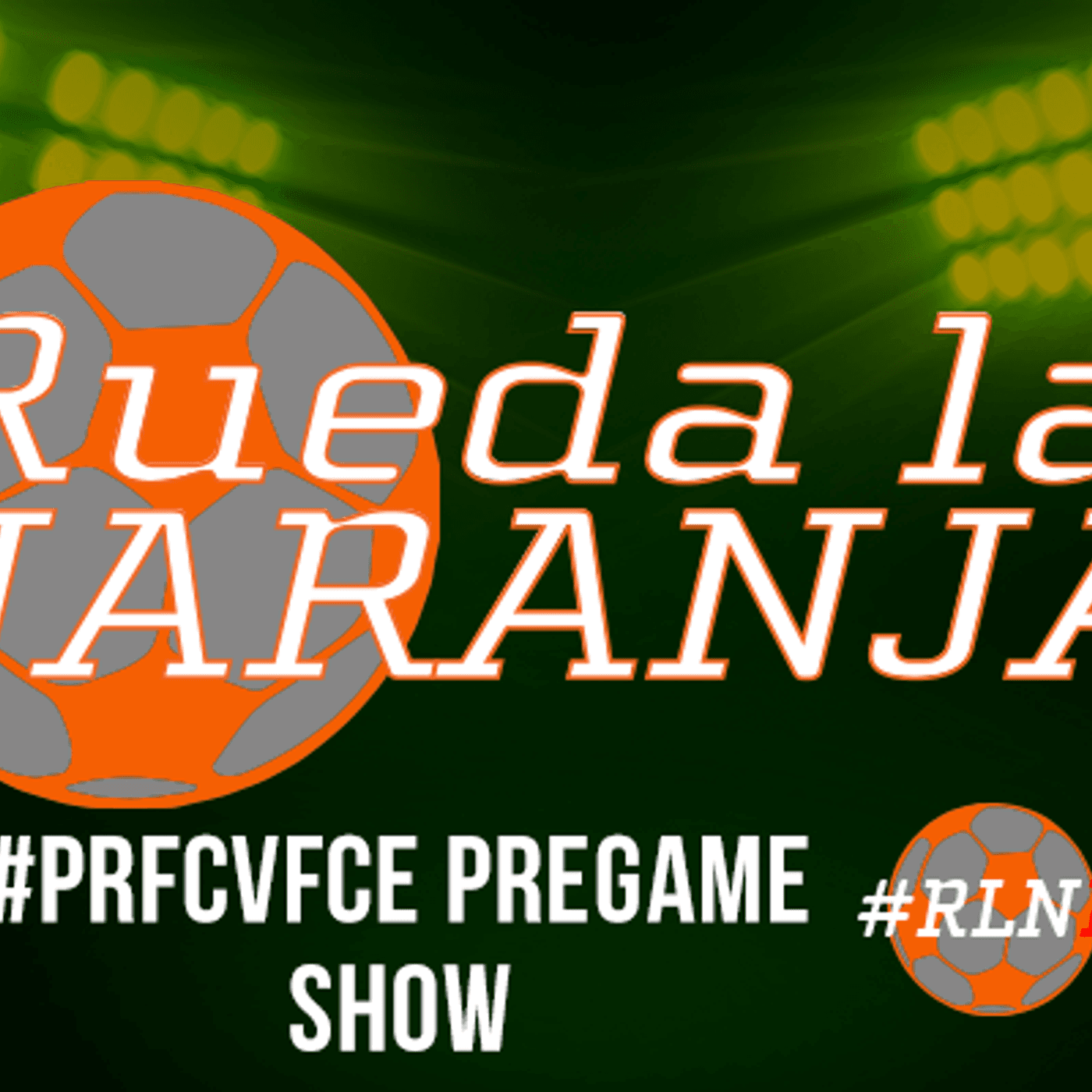 32: #PRFCvFCE PreGame Show - Rueda La  Naranja cover