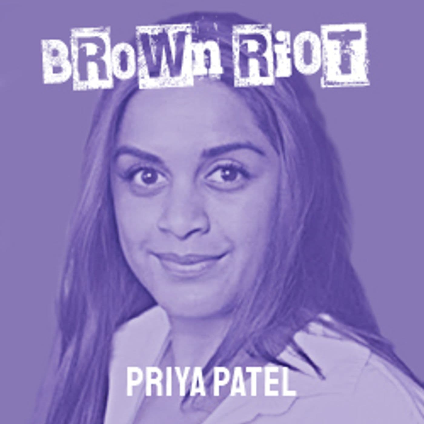 6: Ant Melder Talks to Priya Patel - Brown Riot cover