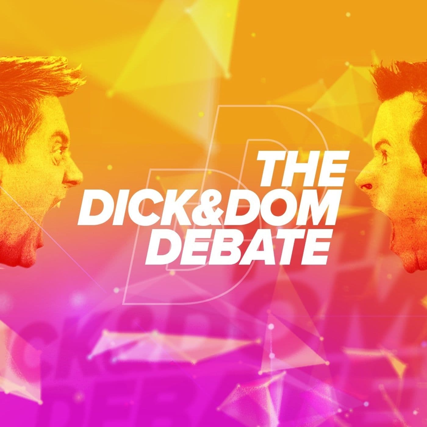 The Dick & Dom Debate cover
