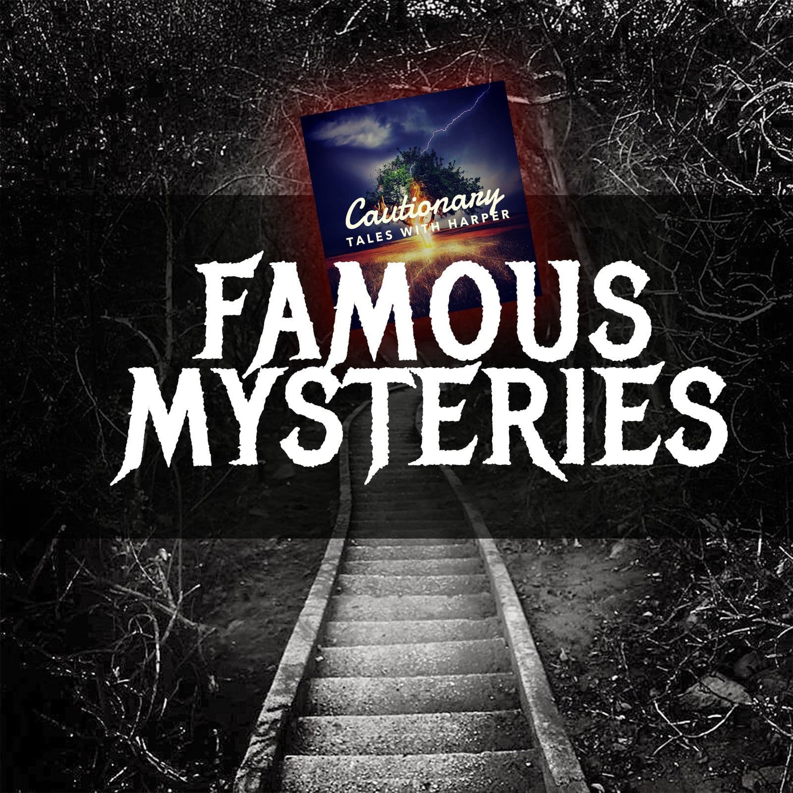 12: Famous Mysteries Explained! - Cautionary Tales With Harper cover