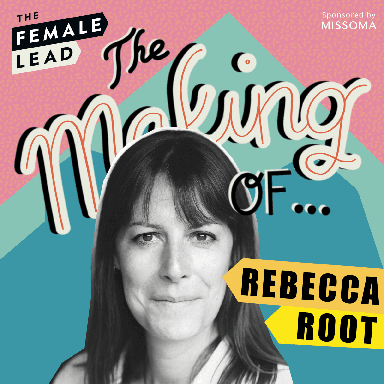 S2 Ep5: The Making of Rebecca Root - Inspiring Teachers, Struggling with gender identity & Falling In Love — The Making of... cover
