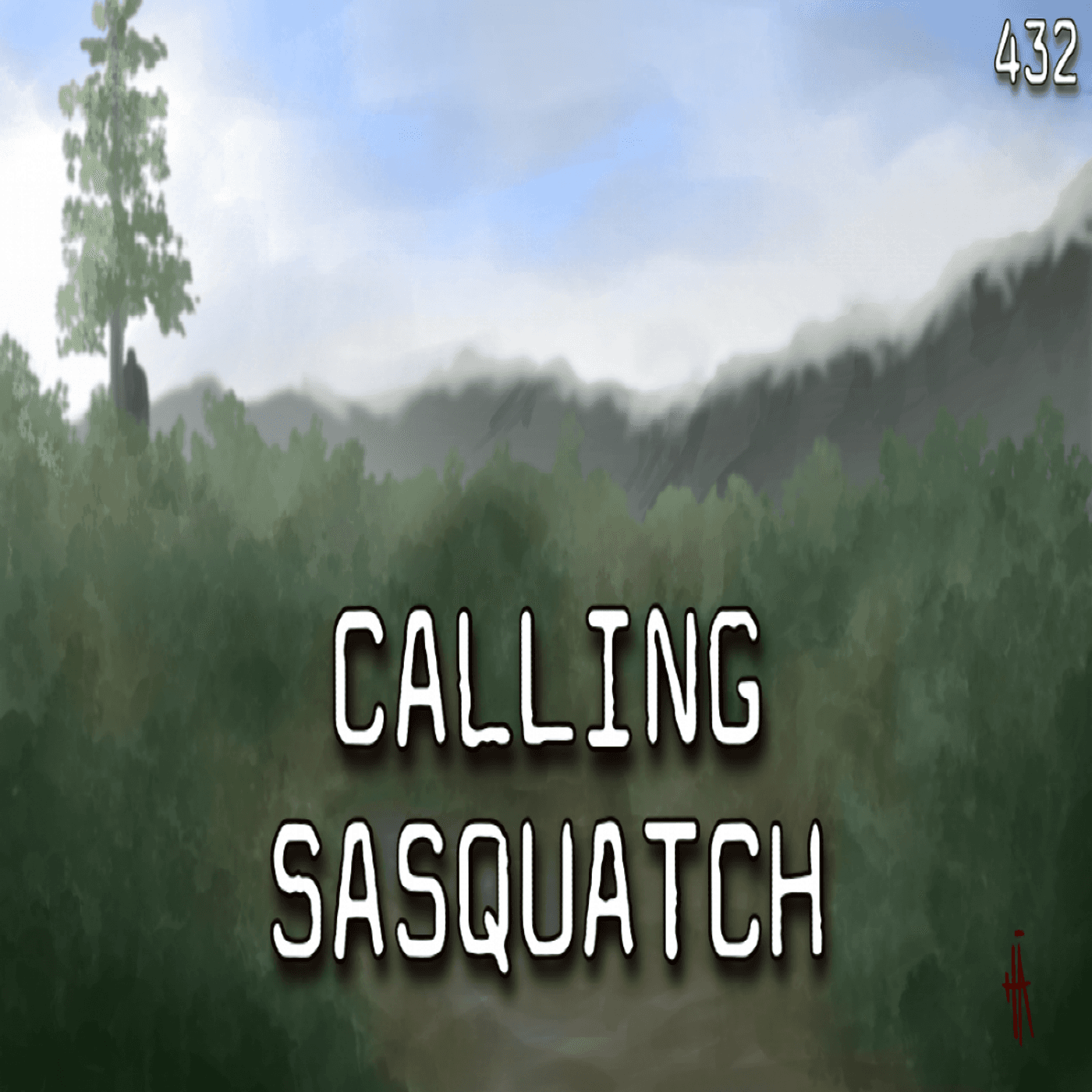 432: Calling Sasquatch - The Confessionals cover