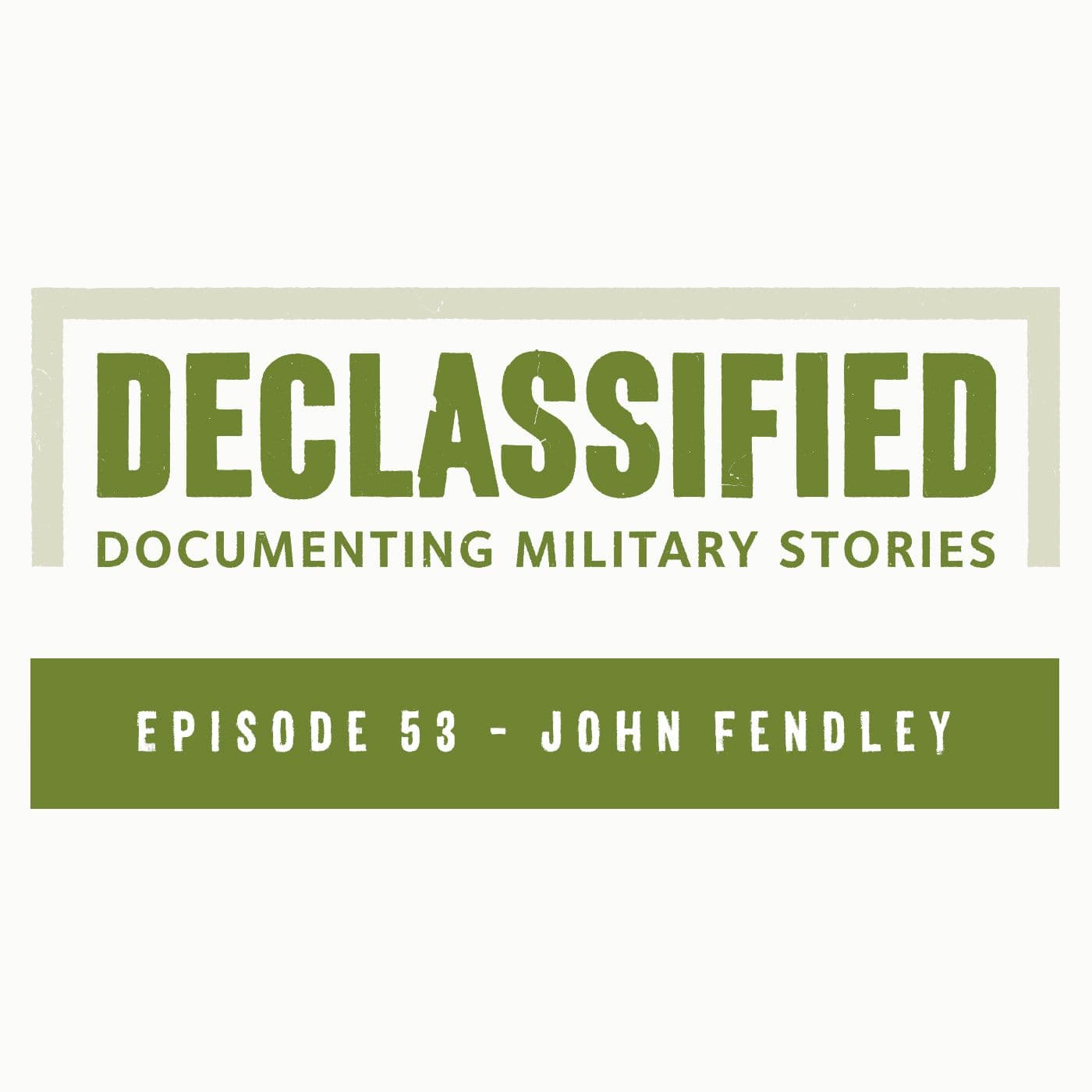Episode 53 - John Fendley - Declassified cover