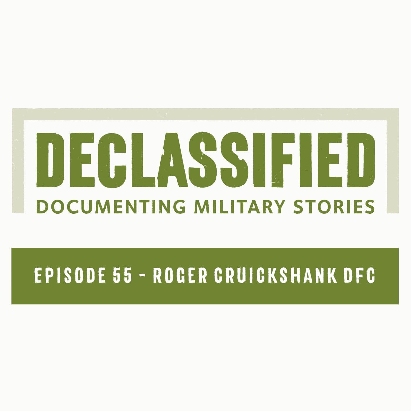 Episode 55 - Roger Cruickshank DFC - Declassified cover