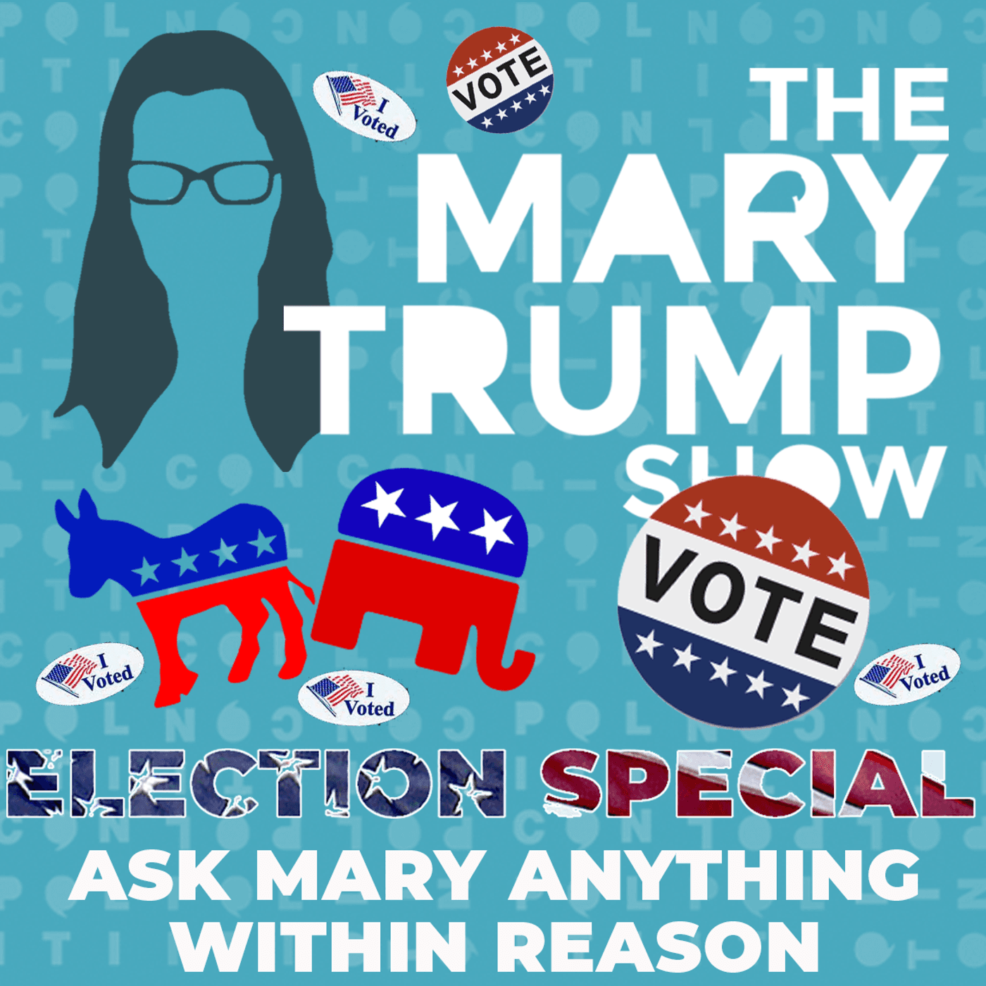 81: Ask Mary Anything Within Reason - Election Special — The Mary Trump Show cover
