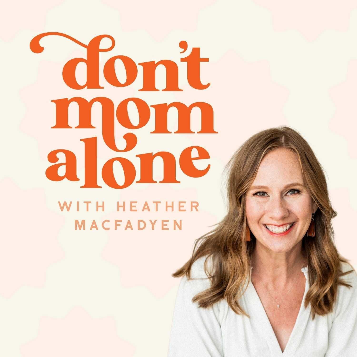 Behind the Mic :: Heather [Ep 373] - Don't Mom Alone Podcast cover