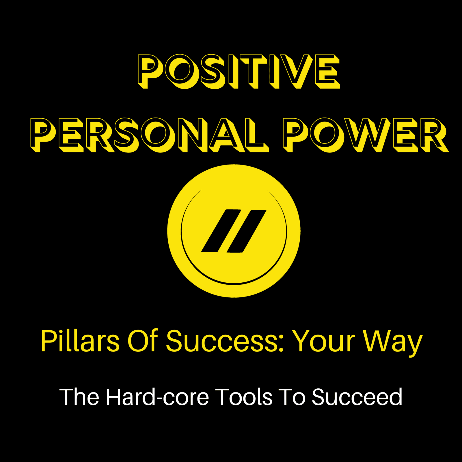 S2 Ep1: Pillars Of Success: Your Way - Positive Personal Power cover