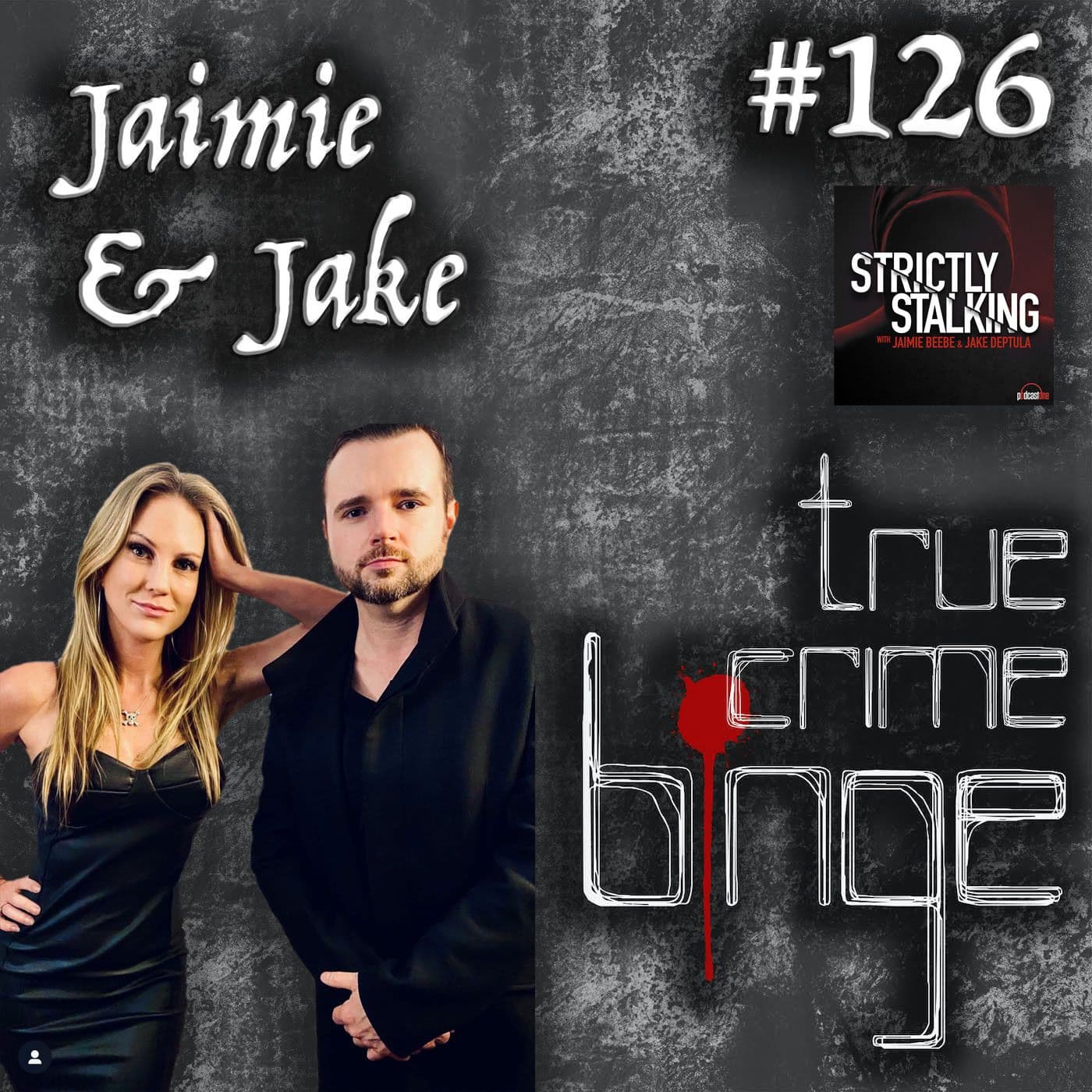 126: Jaimie & Jake - True Crime Binge cover