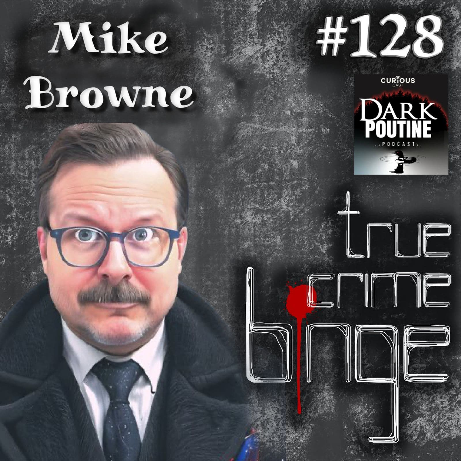 128: Mike Browne - True Crime Binge cover