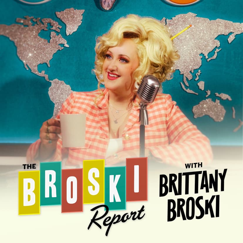 The Broski Report with Brittany Broski cover