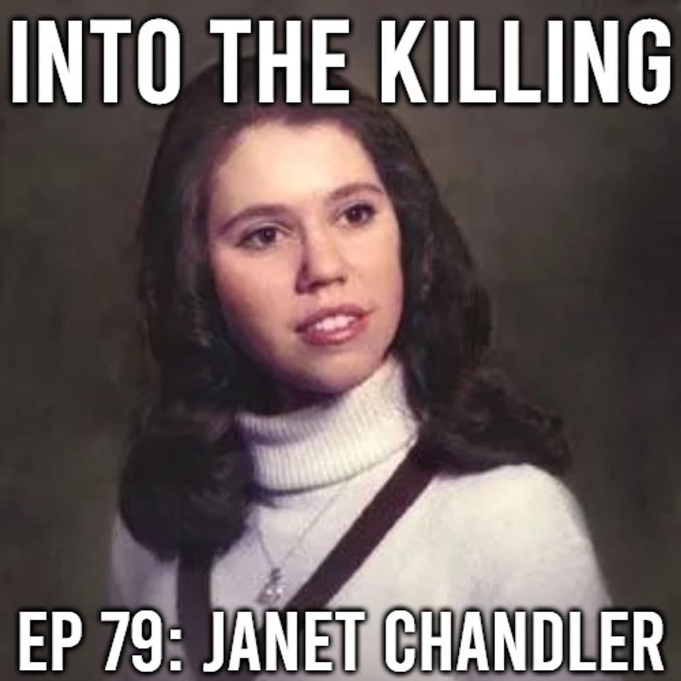 S3 Ep79: Janet Chandler - Criminally Listed Presents: Into the Killing cover