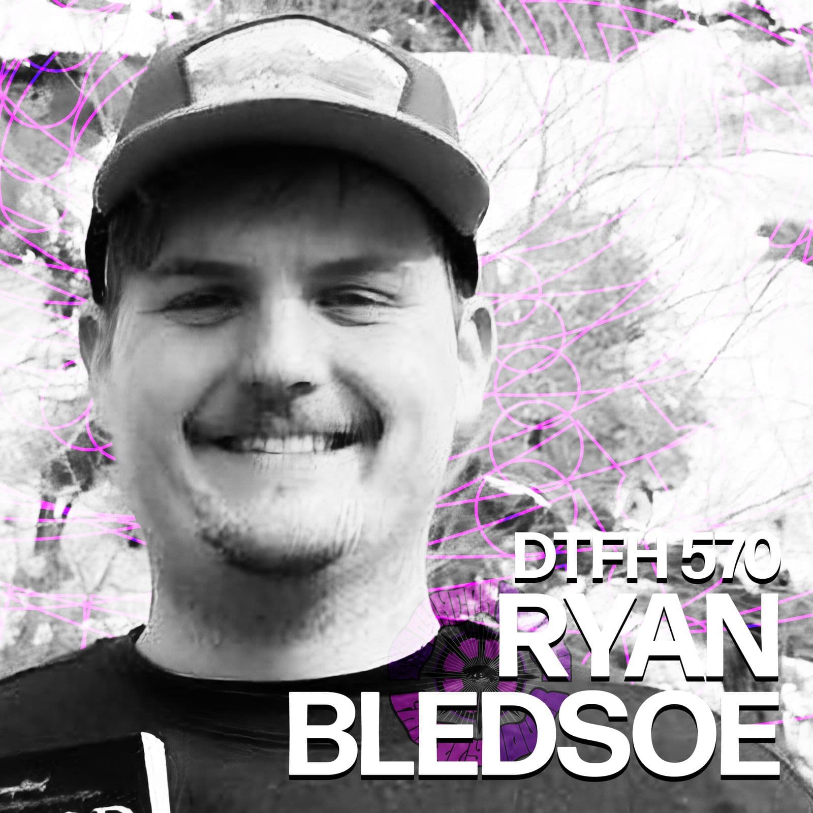 574: Ryan Bledsoe - Duncan Trussell Family Hour cover