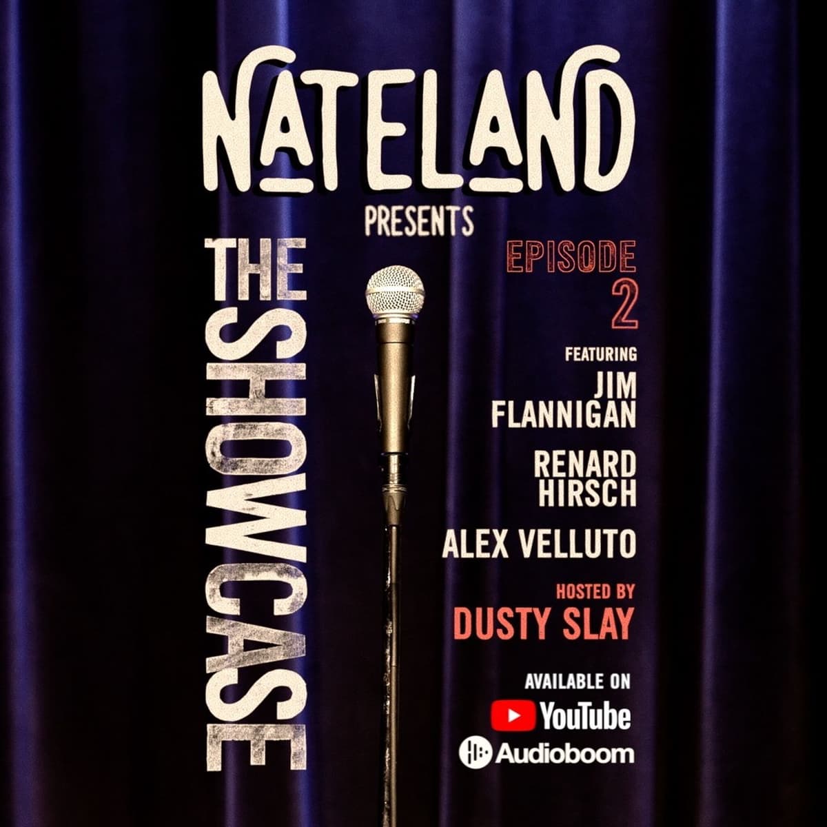 2: Jim Flannigan, Renard Hirsch & Alex Velluto, Hosted by Dusty Slay - Nateland Comedy Showcase cover