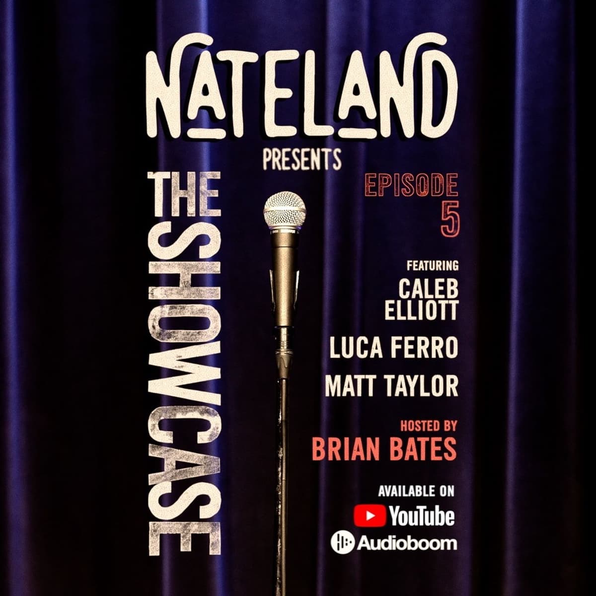 5: Caleb Elliott, Luca Ferro & Matt Taylor, Hosted by Brian Bates - Nateland Comedy Showcase cover
