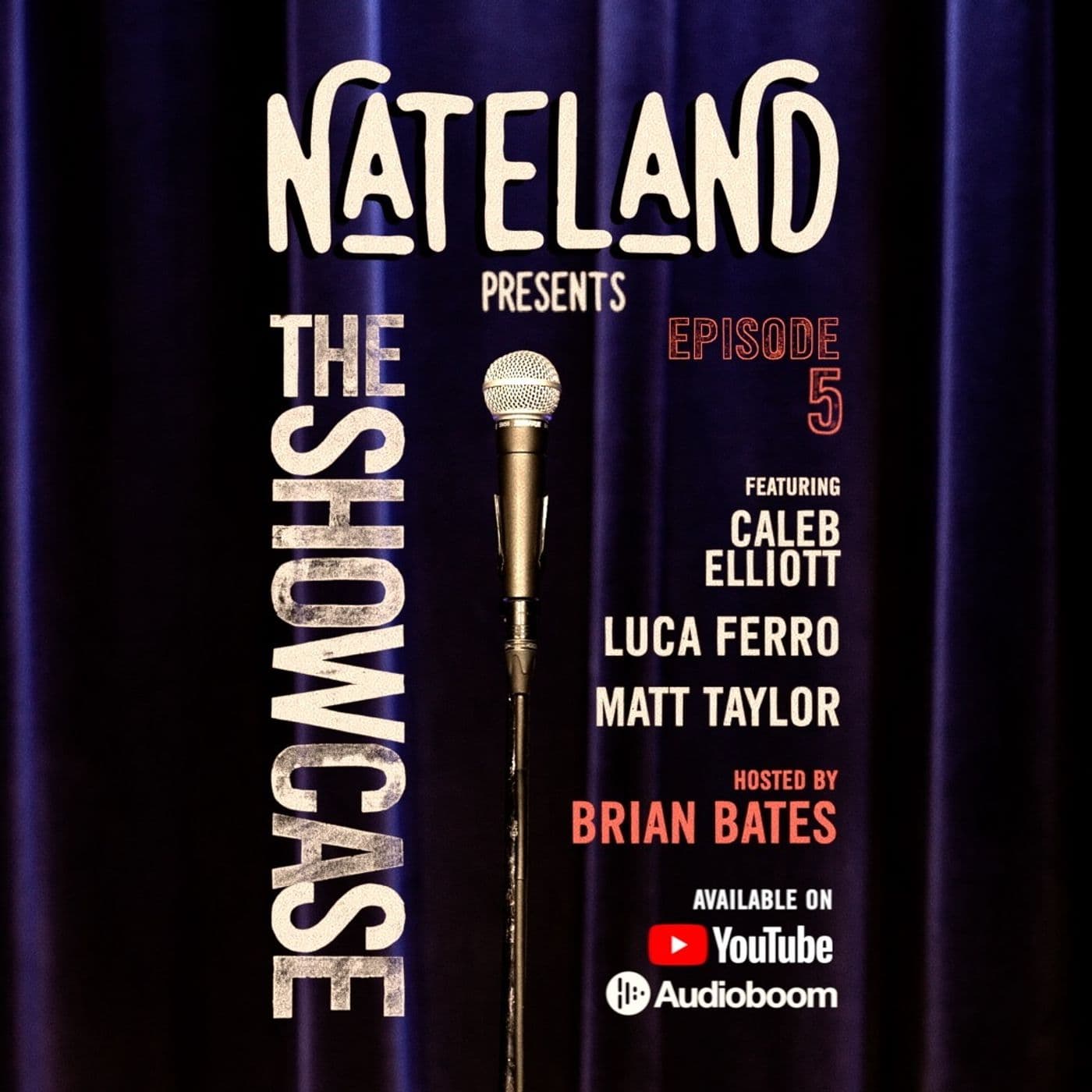 5: Caleb Elliott, Luca Ferro & Matt Taylor, Hosted by Brian Bates - Nateland Comedy Showcase cover