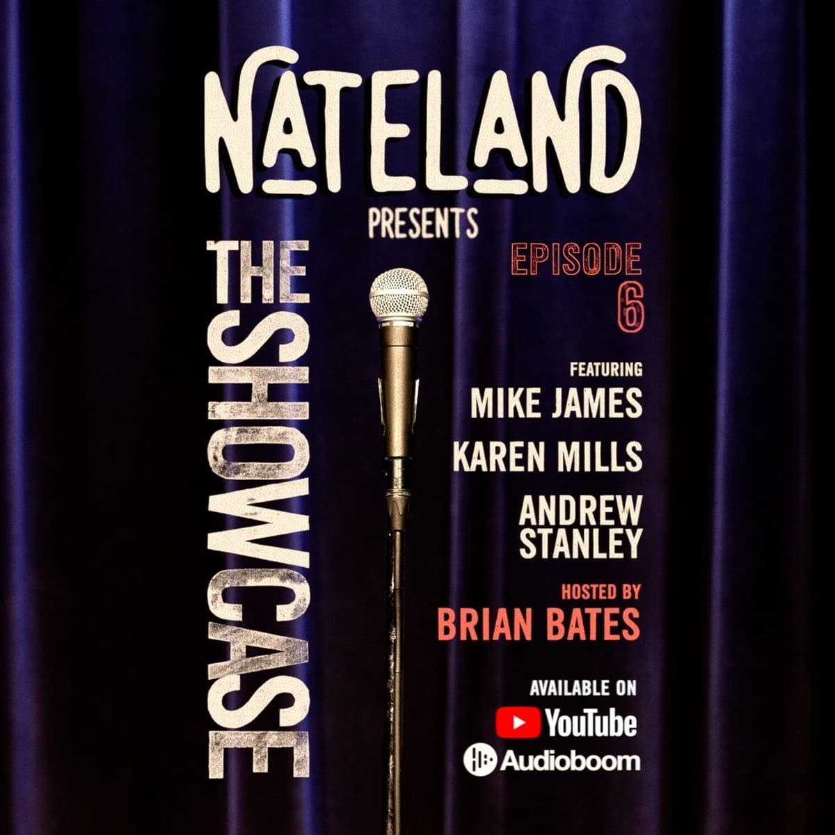 6: Mike James, Karen Mills & Andrew Stanley, Hosted by Brian Bates - Nateland Comedy Showcase cover