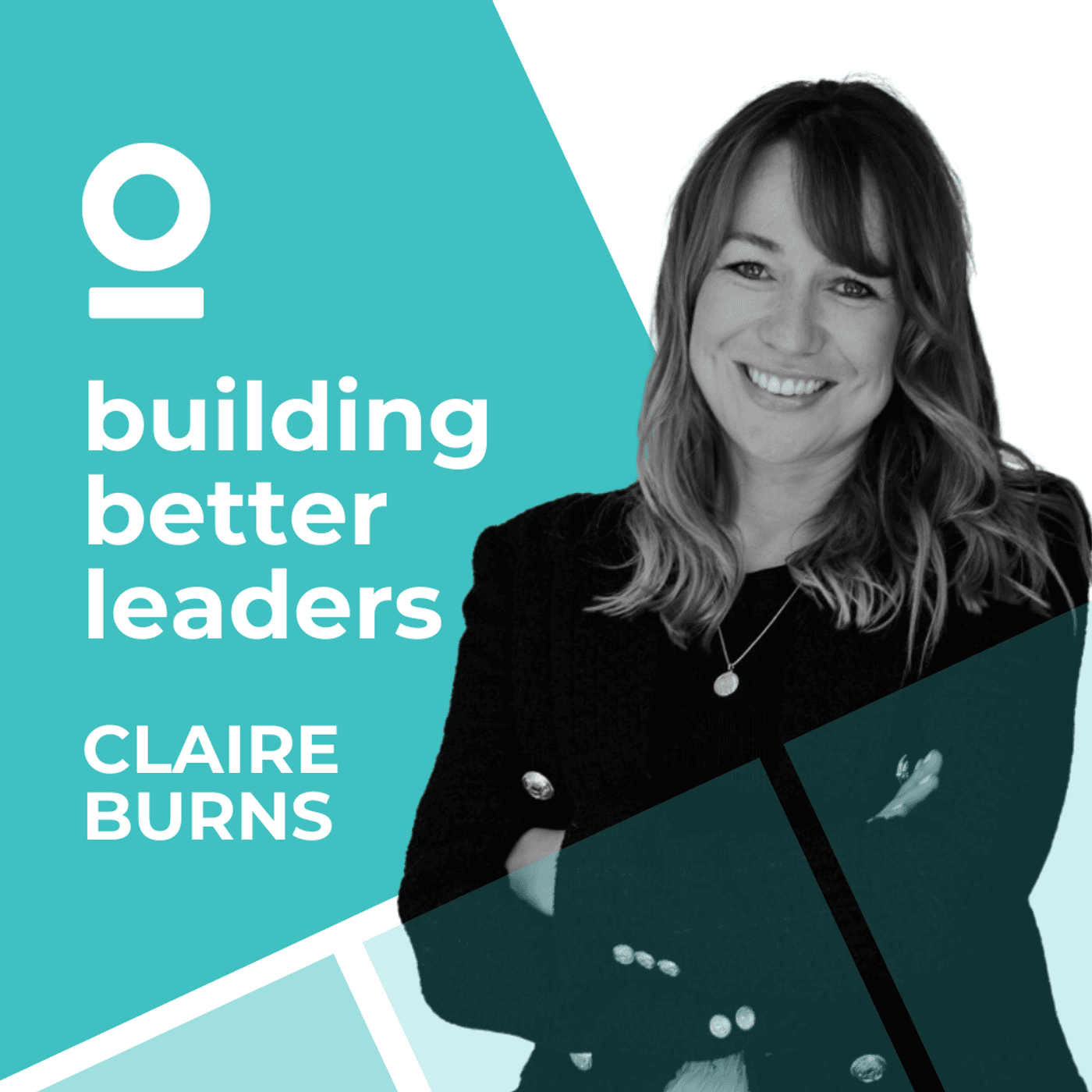 S2: Increasing Wurkplace Wellbeing with Claire Burns - Building Better Leaders cover