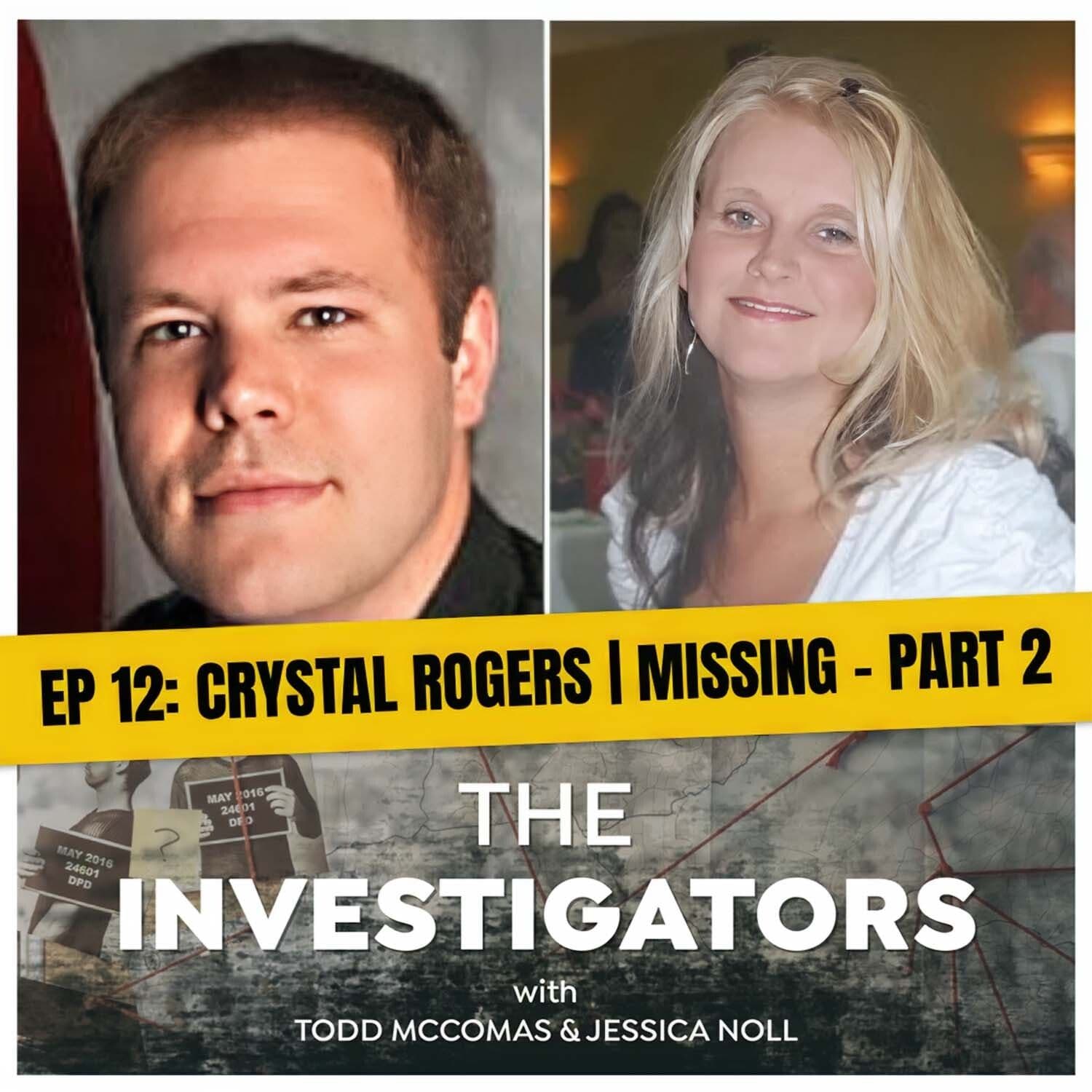 12: Crystal Rogers - Part 2 | Missing Person - The Investigators cover