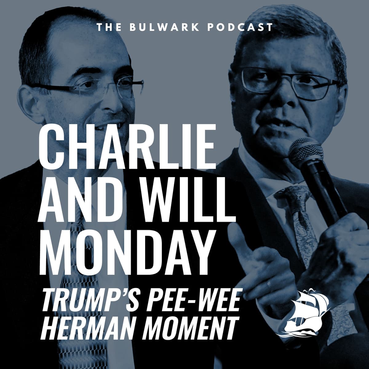 Will Saletan: Trump’s Pee-wee Herman Moment - The Bulwark Podcast cover