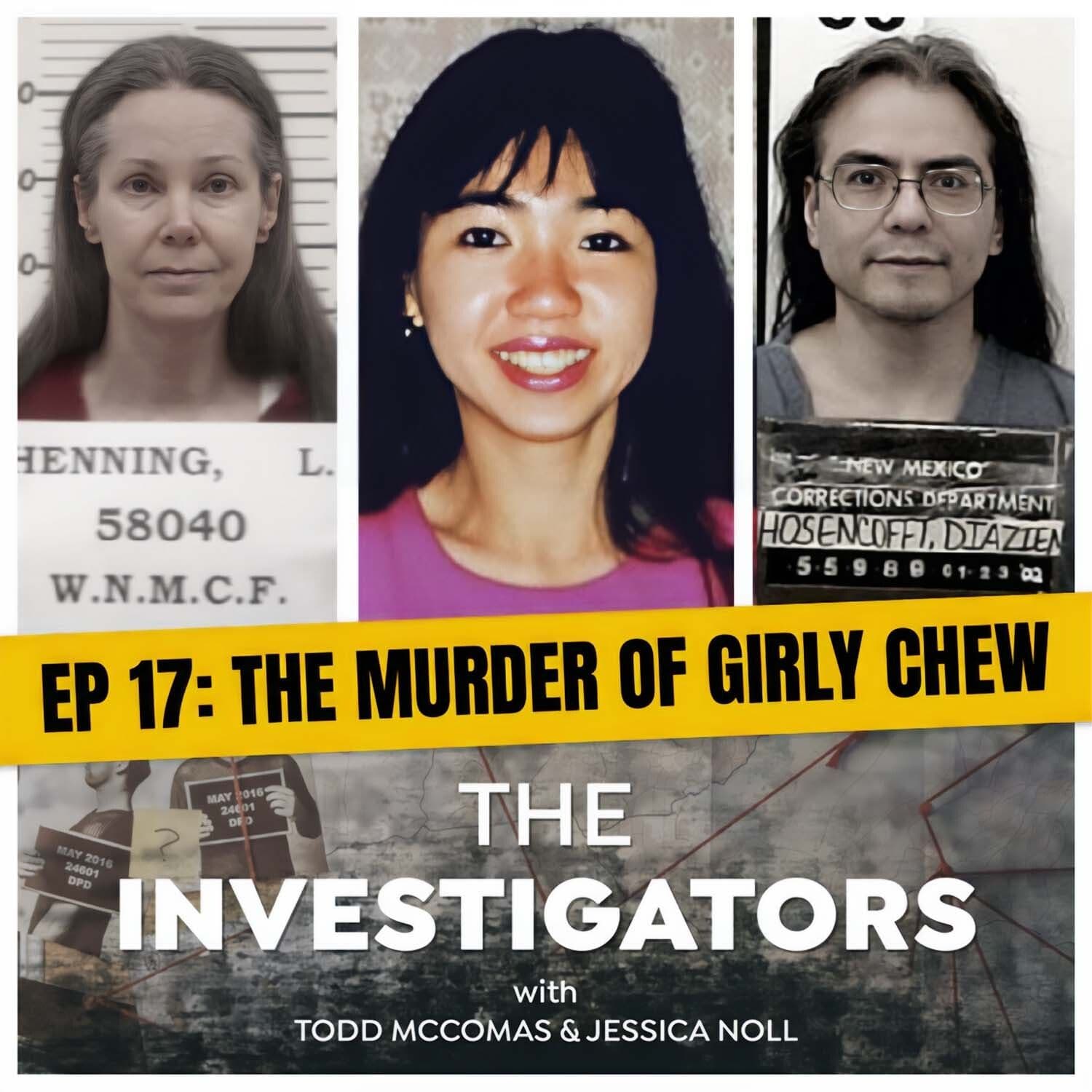 17: The Murder of Girly Chew - The Investigators cover