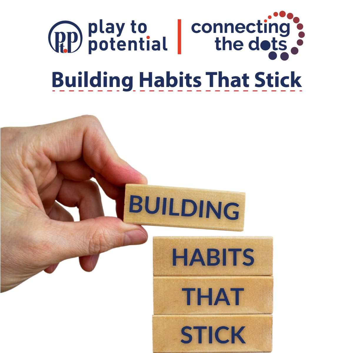 682: EP6: Connecting the Dots - Building Habits that stick - Play to Potential Podcast cover