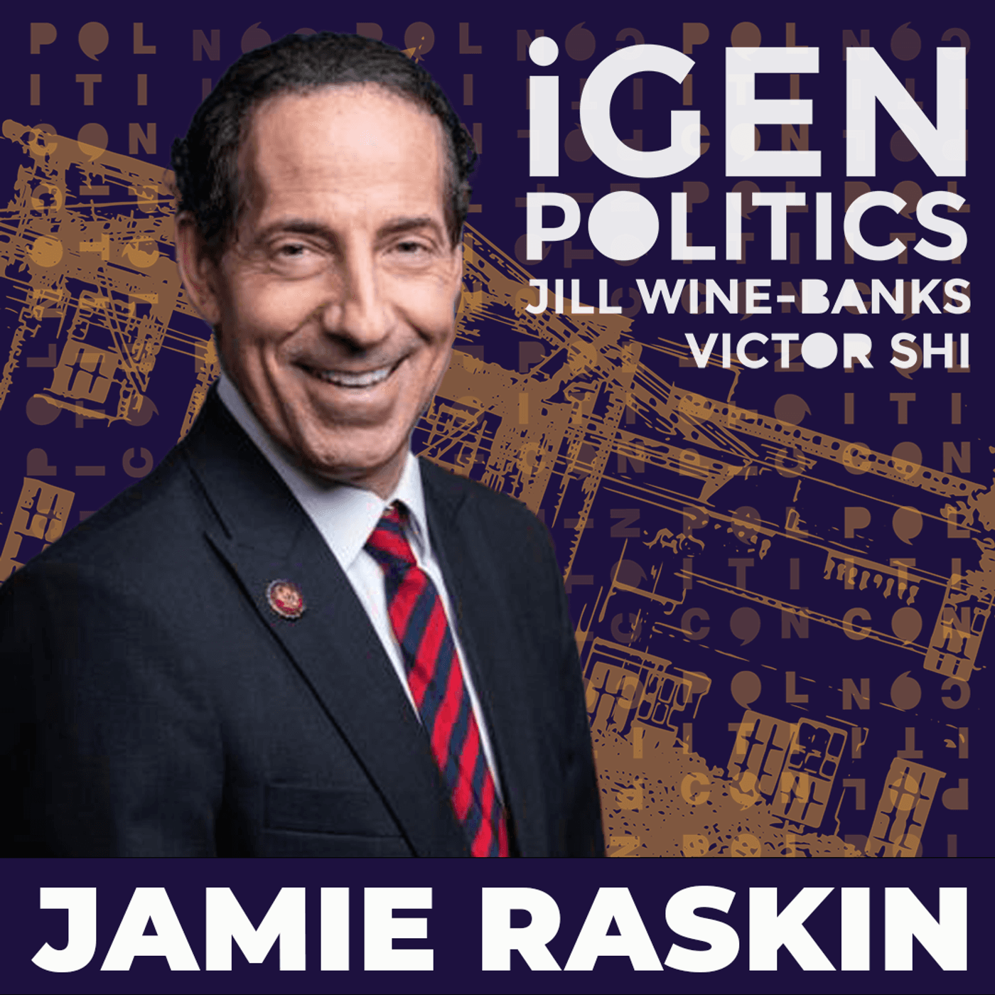 230: The Damndest Thing Jamie Raskin Has Ever Seen - iGen Politics cover