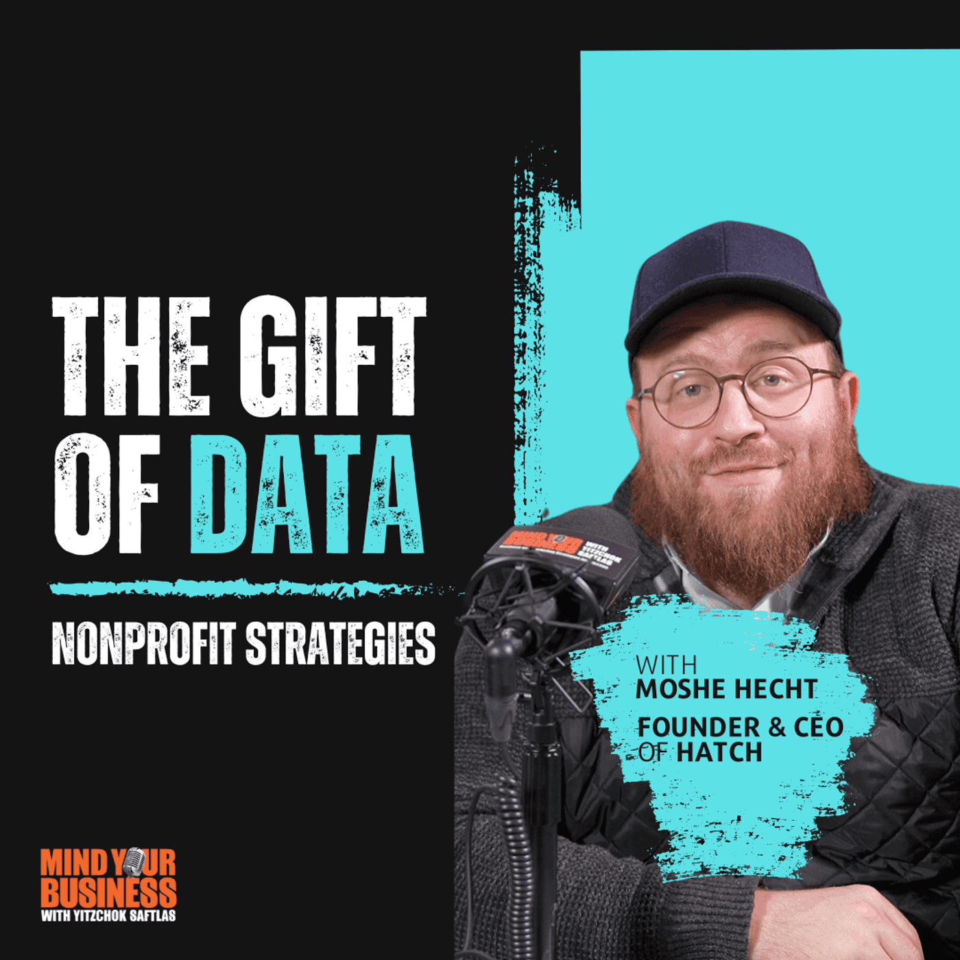 385: The Gift Of Data Featuring Moshe Hecht, Founder & CEO of HATCH — Mind Your Business With Yitzchok Saftlas cover