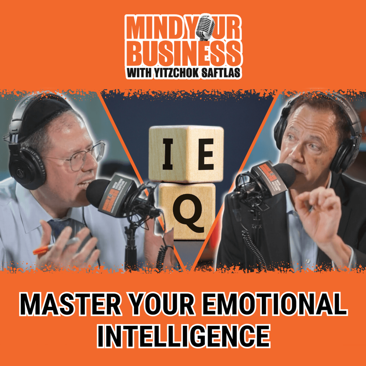 388: EQ vs. IQ: Why Emotional Intelligence Wins in Business with Chuck Garcia | Mind Your Business - Mind Your Business With Yitzchok Saftlas cover
