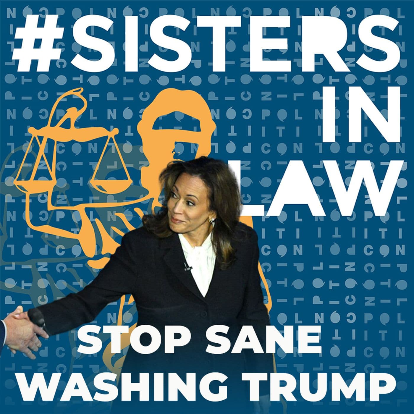 201: Stop Sane Washing Trump - #SistersInLaw cover