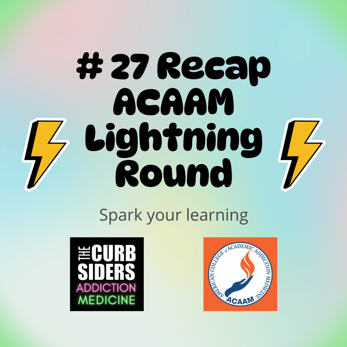 S2 Ep16: #27- Recap: ACAAM Lightning Round - The Curbsiders Addiction Medicine Podcast cover