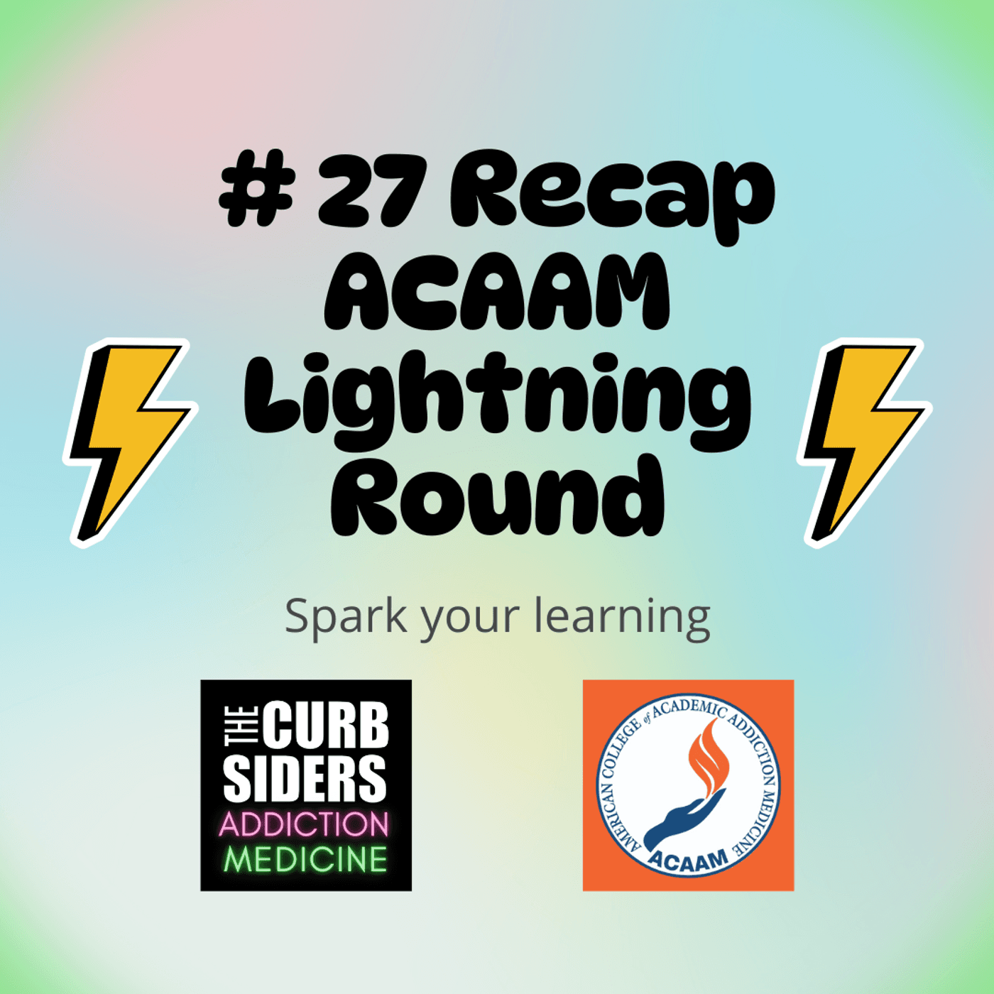 S2 Ep16: #27- Recap: ACAAM Lightning Round - The Curbsiders Addiction Medicine Podcast cover