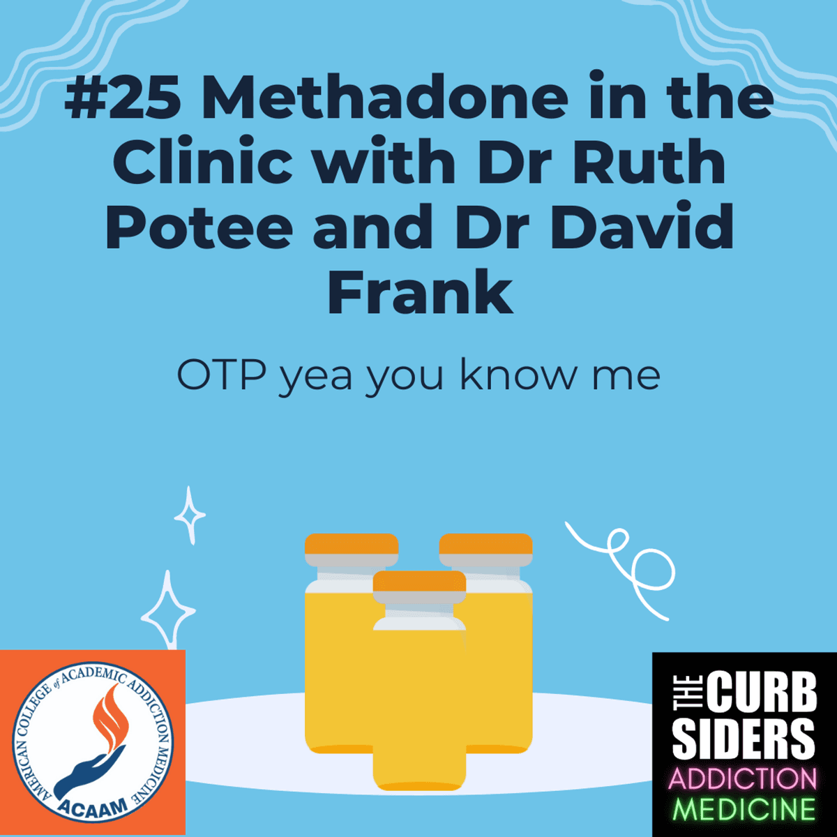 S2 Ep14: #25 Methadone in the Clinic with Dr Ruth Potee and Dr David Frank - The Curbsiders Addiction Medicine Podcast cover