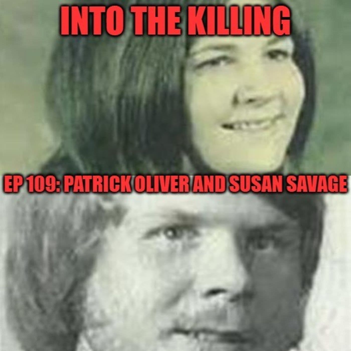 S3 Ep108: Patrick Oliver and Susan Savage - Criminally Listed Presents: Into the Killing cover