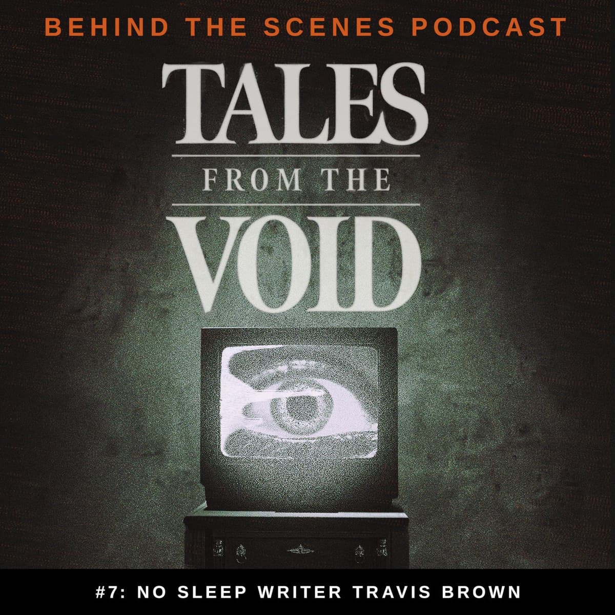 Tales From the Void - Behind the Scenes Podcast - Episode 07 - The NoSleep Podcast cover