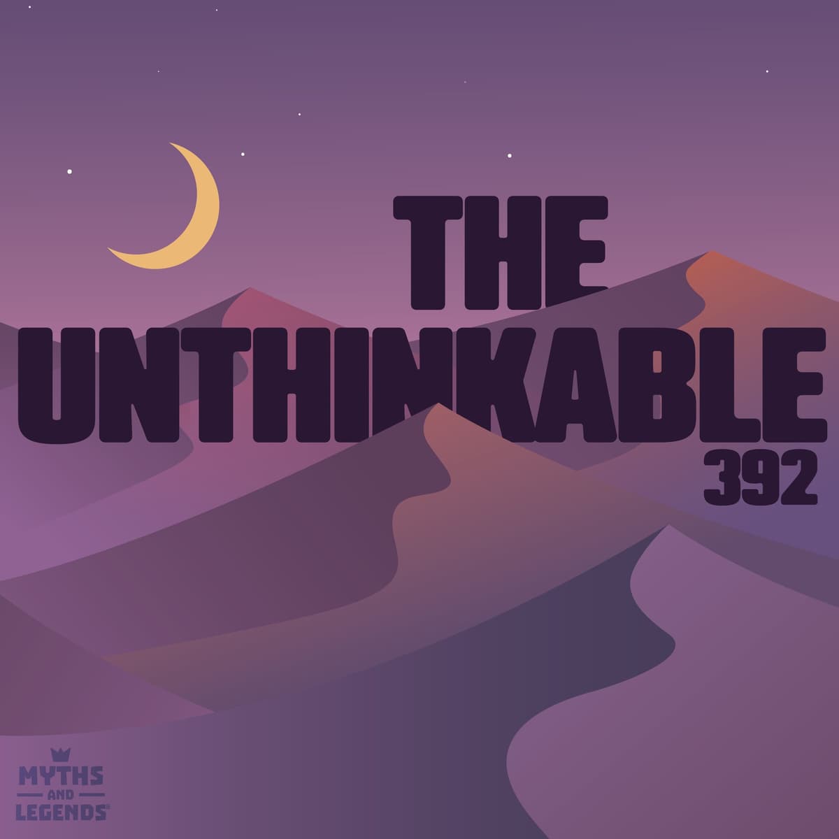 392: 1001 Nights: The Unthinkable (part 1 of 2) - Myths and Legends cover